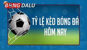 tỷ lệ kèo bóng đá trực tuyến hôm nay